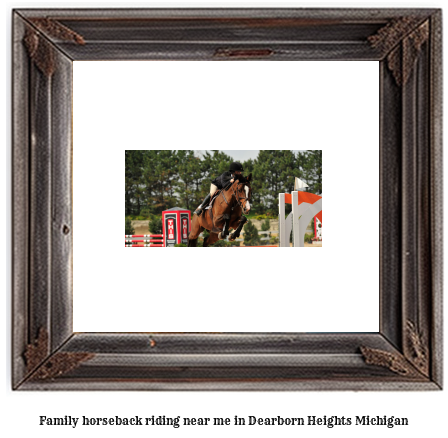 family horseback riding near me in Dearborn Heights, Michigan